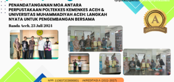 Penandatanganan MoA antara Perpustakaan Poltekkes Kemenkes Aceh & Universitas Muhammadiyah Aceh: Langkah Nyata untuk Pengembangan Bersama