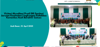 Visitasi Akreditasi Prodi DIII Sanitasi, Jurusan Kesehatan Lingkungan Poltekkes Kemenkes Aceh Berakhir Sukses
