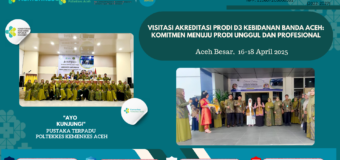 Visitasi Akreditasi Prodi D3 Kebidanan Banda Aceh: Komitmen Menuju Prodi Unggul dan Profesional